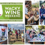 , Wacky Wine Weekend – Escape to the Valley of Wine!  