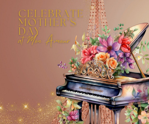 Celebrate Mother's Day at Mon Amour