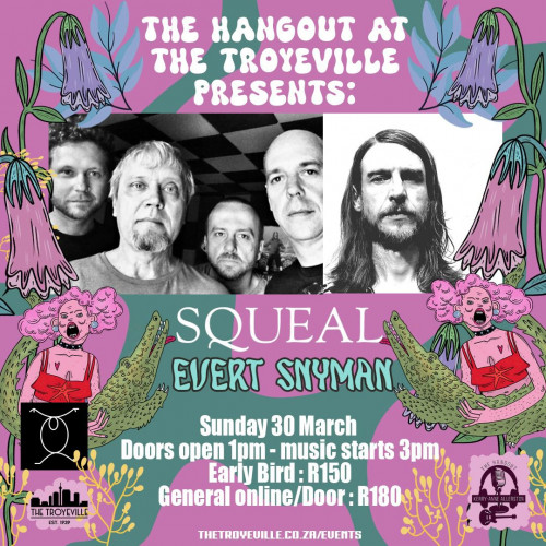 LIVE - SQUEAL + EVERT SNYMAN