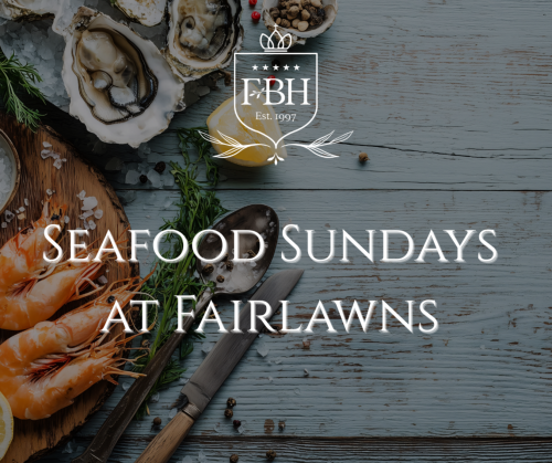 Seafood Sundays at Fairlawns 