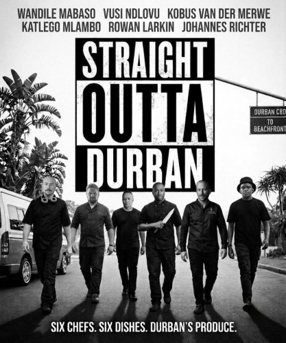 Straight Outta Durban: 6 Chefs. 6 Dishes. Durban’s Produce.