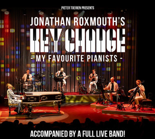 Jonathan Roxmouth’s KEYCHANGE – My Favourite Pianists